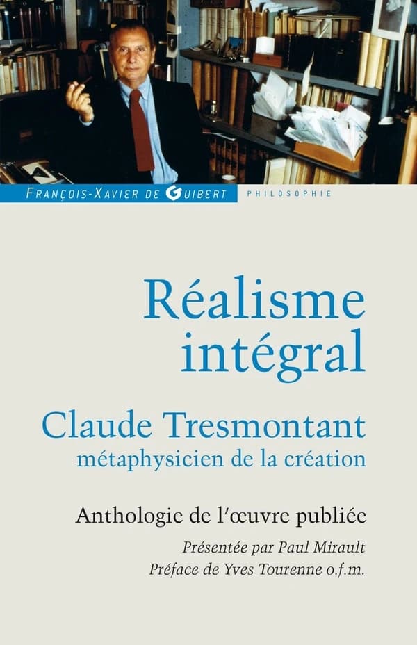 Réalisme intégral : Claude Tremonstant, métaphysicien de la création : anthologie de l'oeuvre publiée