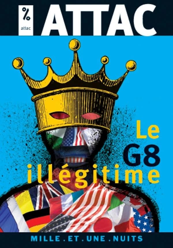 Le G8 illégitime (Nouvelle éd. revue et augmentée) ATTAC