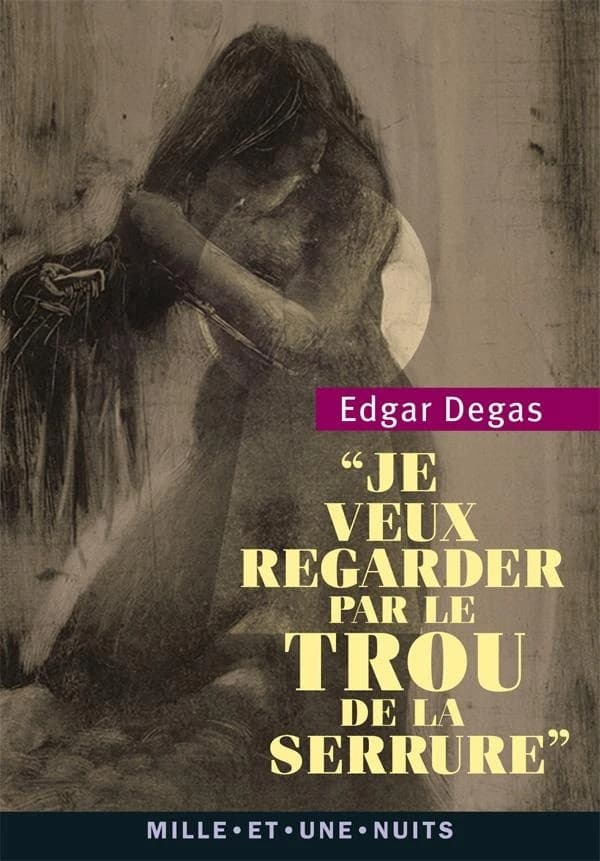 "Je veux regarder par le trou de la serrure" : propos choisis