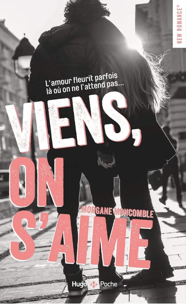 Viens, on s'aime : roman