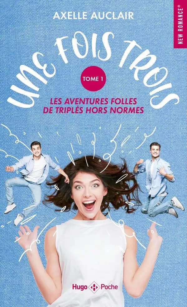 Une fois trois : les aventures folles des triplés hors normes. Tome 1