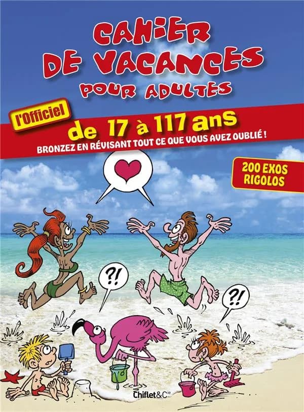 Cahier de vacances pour adultes, l'officiel ; bronzez en révisant ce que vous avez oublié ! (édition 2023)