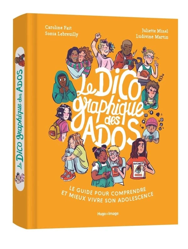 Le dico graphique des ados : le guide pour comprendre et mieux vivre son adolescence