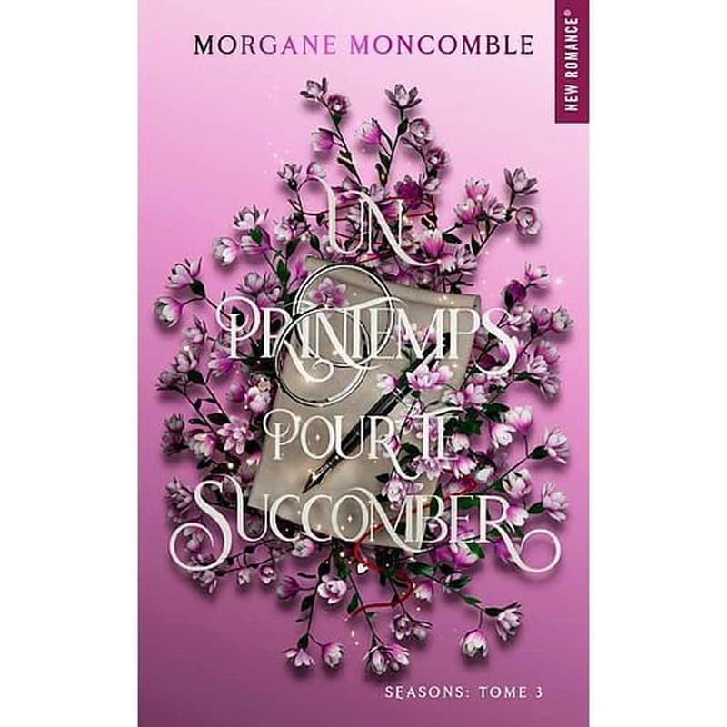 Seasons Tome 3 - Un printemps pour te succomber