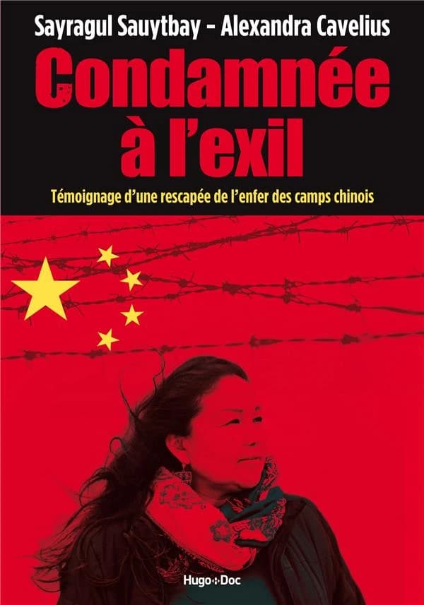 Condamnée à l'exil : témoignage d'une rescapée de l'enfer des camps chinois