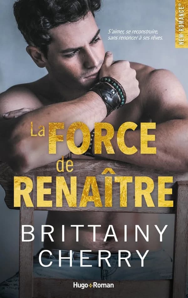 La force de renaître : roman