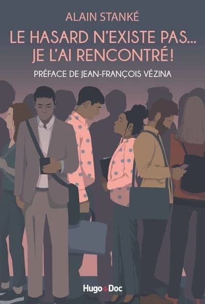 Le hasard n'existe pas, je l'ai rencontré !