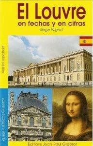 El Louvre en fechas y en cifras ([Ed. española]) Serge Prigent,... ; fotografías de la casa editorial Éditions Gisserot