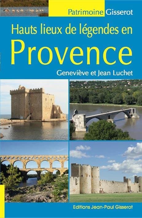Hauts lieux de légendes en Provence