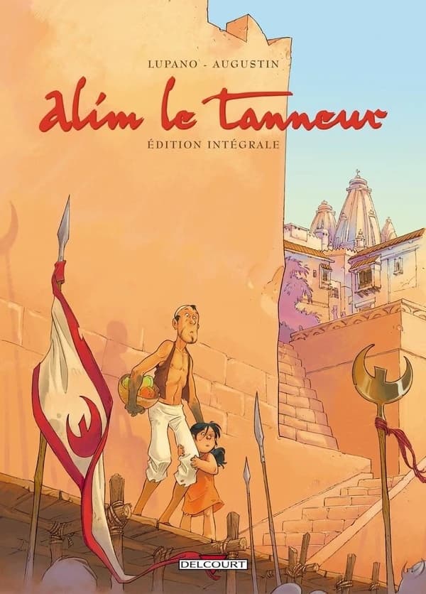 Alim le tanneur (Éd. intégrale) scénario, Wilfrid Lupano ; dessin, Virginie Augustin ; couleur, Virginie Augustin, Geneviève Penloup... Dimitri Fogolin...