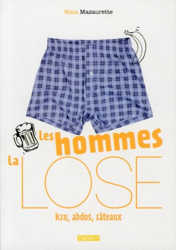 Les hommes, la lose : kro, abdos, râteaux