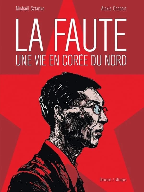 La faute : une vie en Corée du Nord