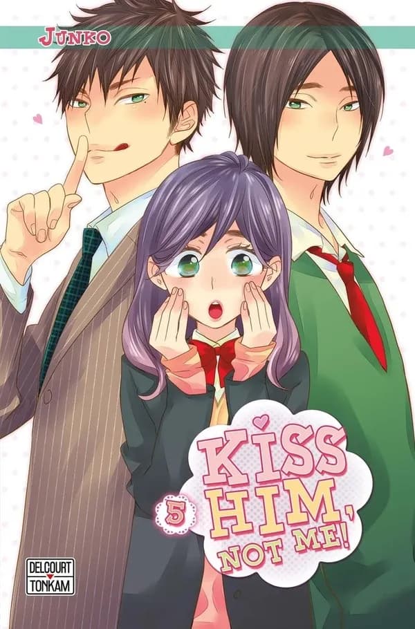 Kiss him, not me !. 5