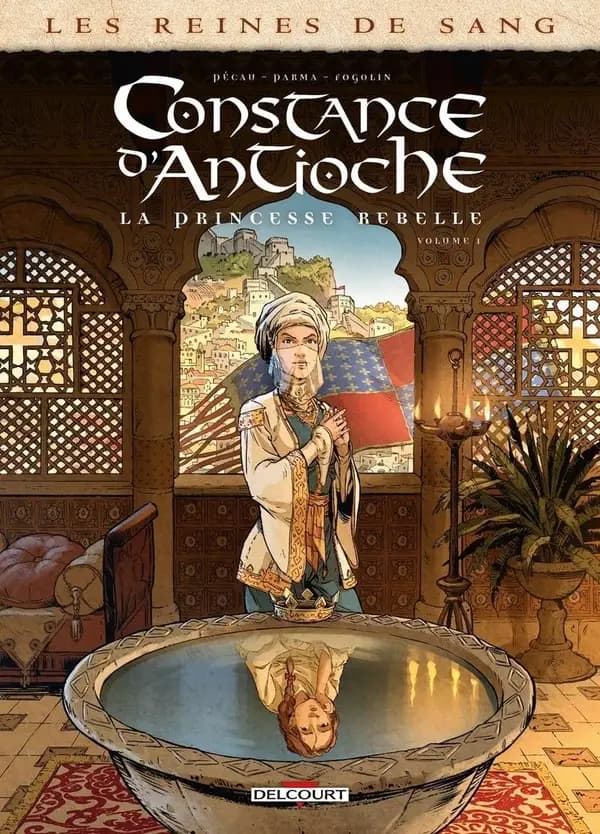 Constance d'Antioche : la princesse rebelle. Volume 1