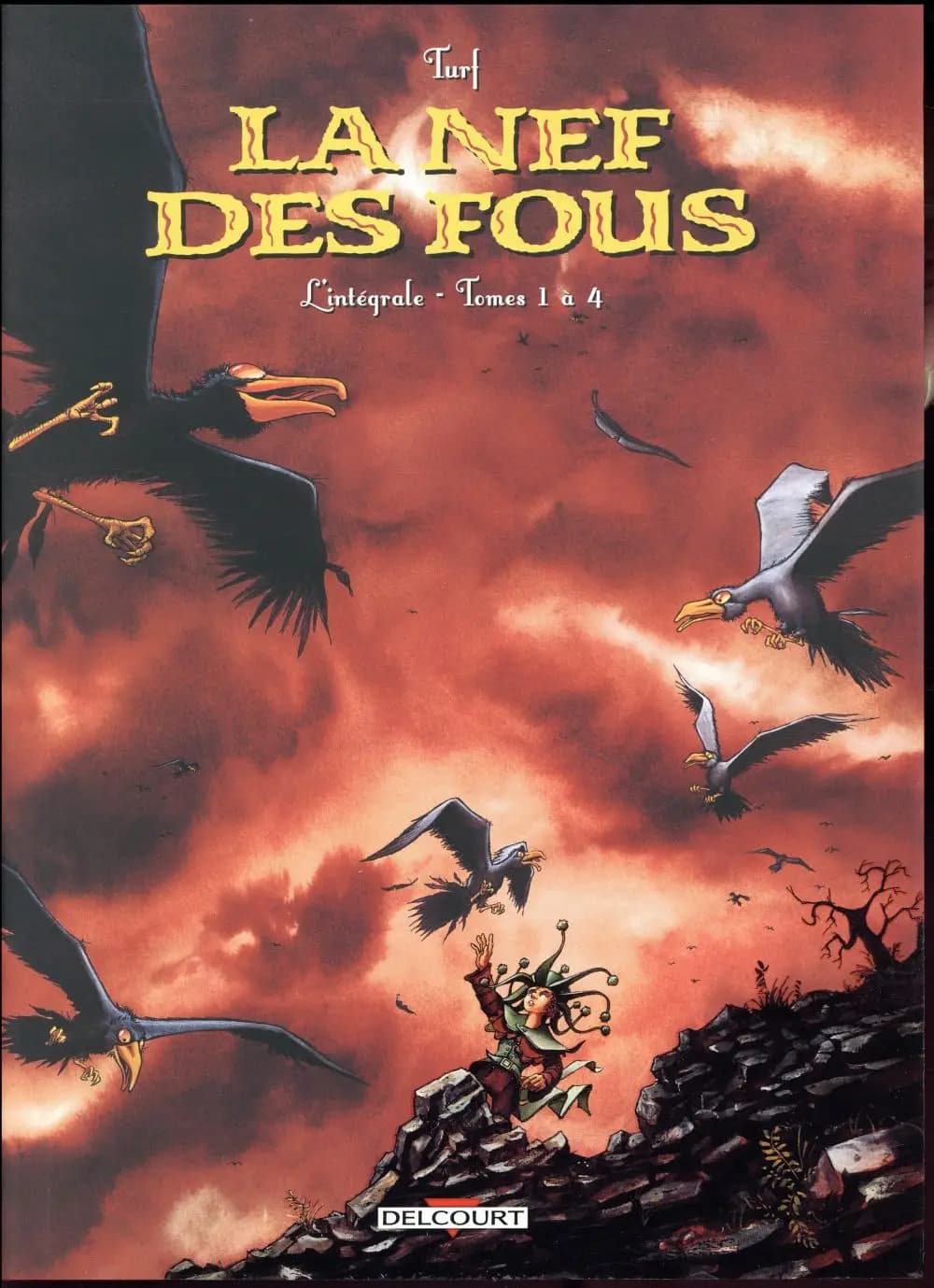 La nef des fous : intégrale. Tomes 1 à 4