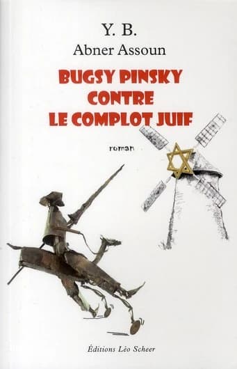 Bugsy Pinsky contre le complot juif : roman