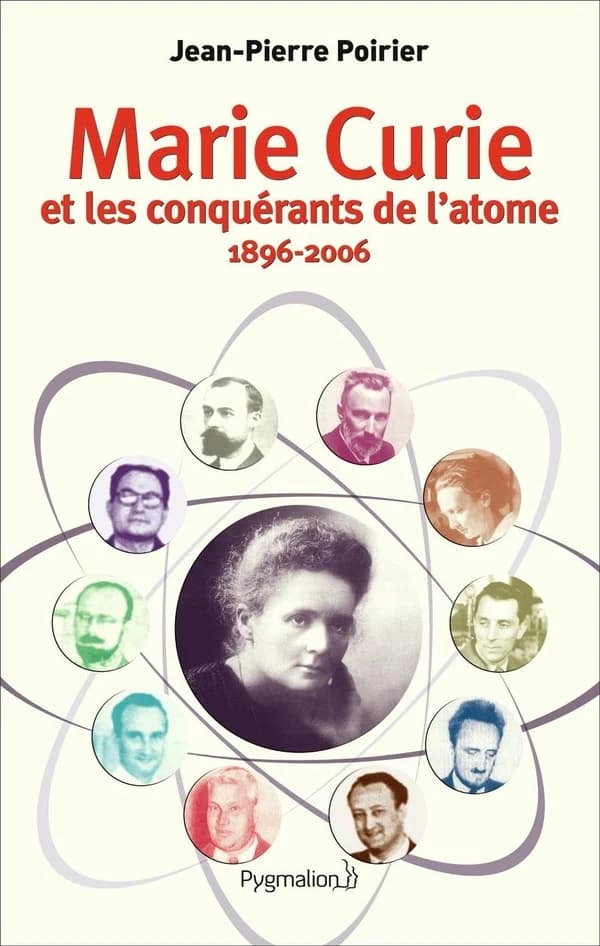 Marie Curie et les conquérants de l'atome : 1896-2006