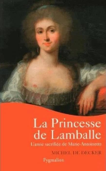 La princesse de Lamballe ; l'amie sacrifiée de Marie-Antoinette