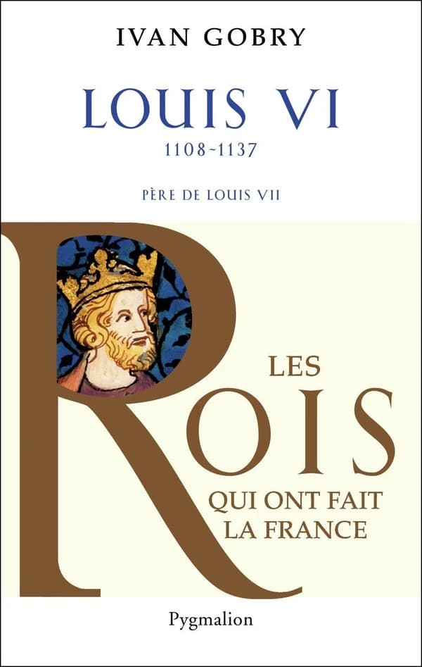 Louis VI : père de Louis VII ([Nouvelle éd.]) Ivan Gobry