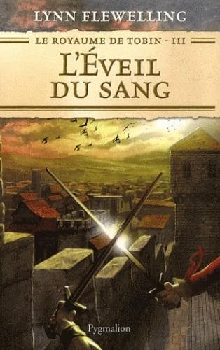 Le royaume de Tobin Tome 3 ; l'éveil du sang