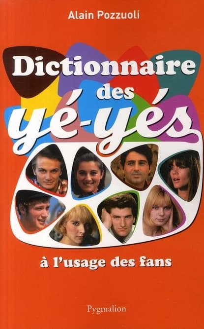 Dictionnaire des yé-yés : à l'usage des fans