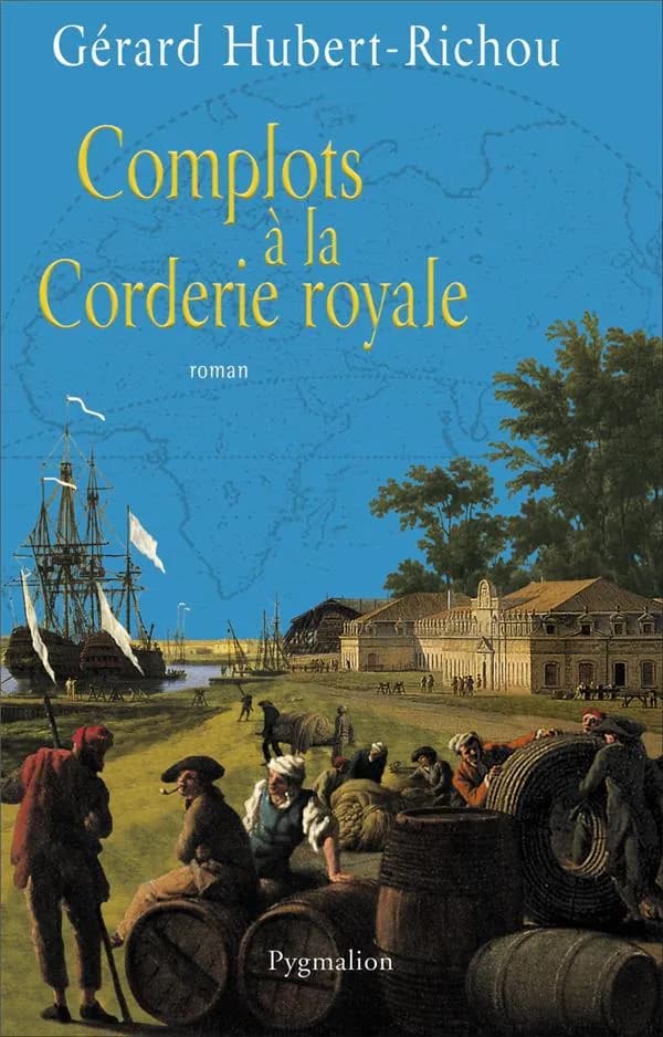 Complots à la Corderie royale : roman