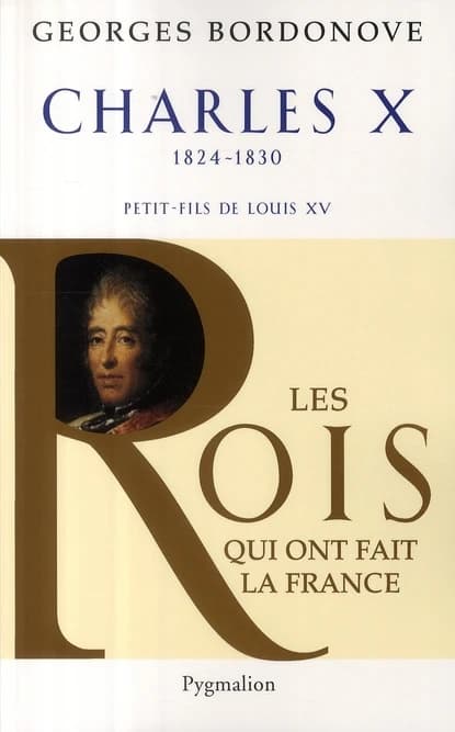 Charles X : dernier roi de France et de Navarre