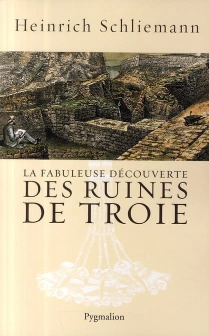 La fabuleuse découverte des ruines de Troie