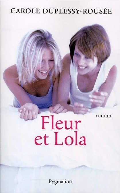 Fleur et Lola : roman