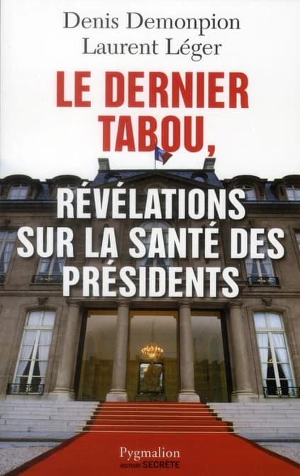 Le dernier tabou, révélations sur la santé des présidents
