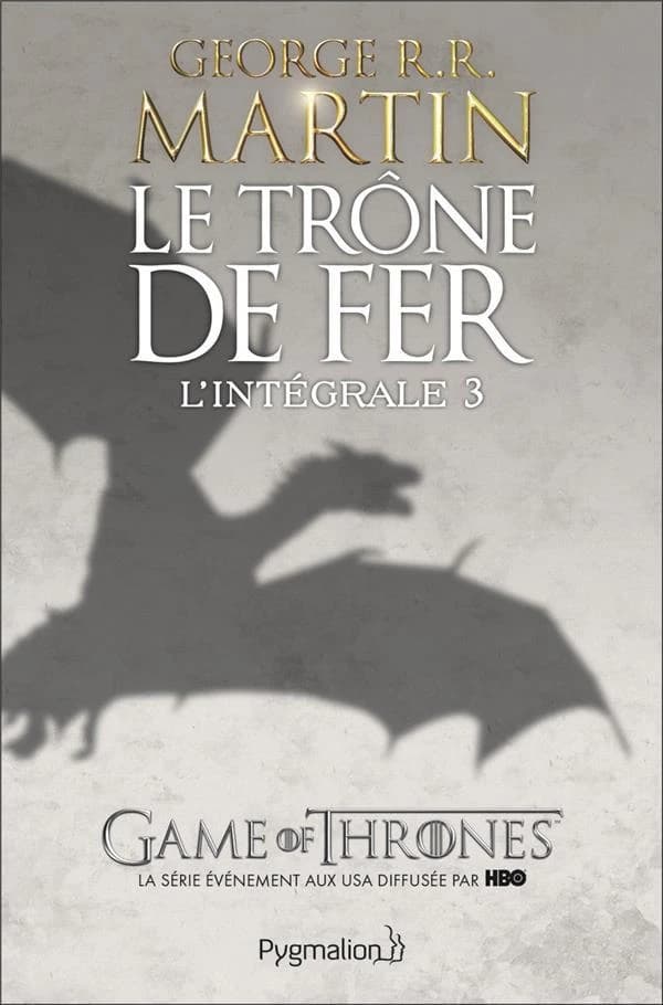 Le trône de fer : roman : l'intégrale. 3