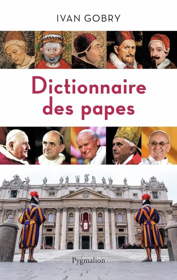 Dictionnaire des papes (Éd. augmentée et mise à jour) Ivan Gobry