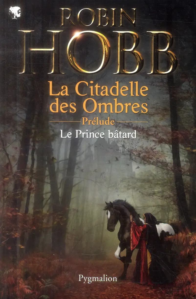 Le prince bâtard : prélude à "La citadelle des ombres" : roman