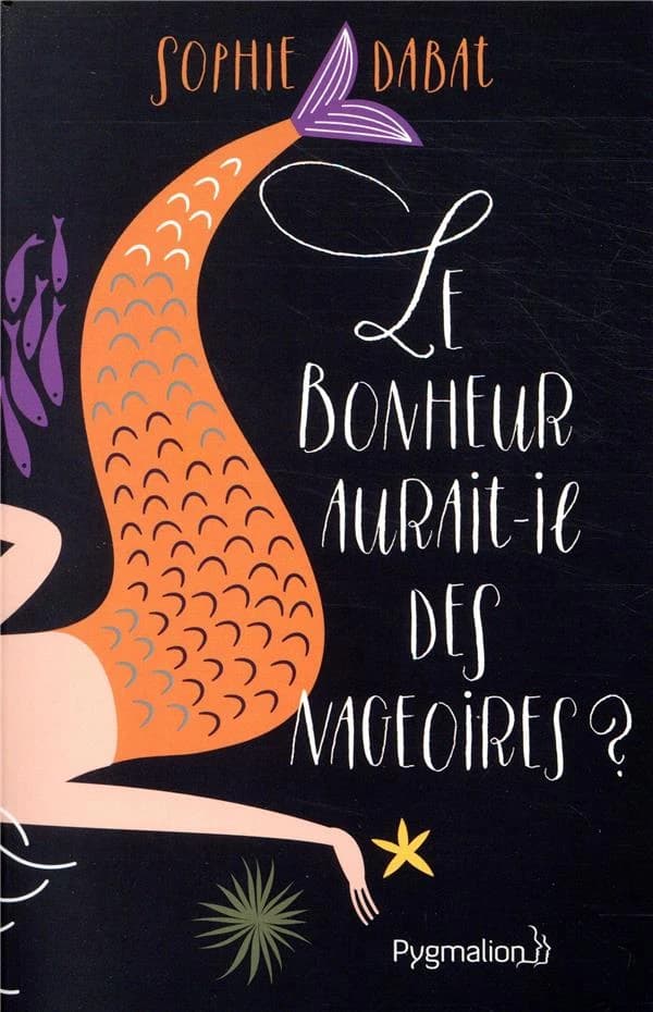 Le Bonheur aurait-il des nageoires ?