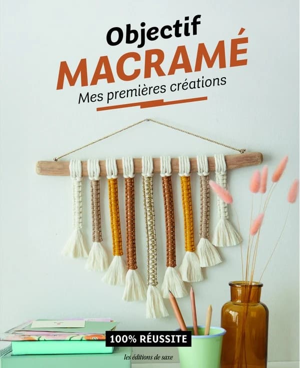 Objectif macramé : mes premières créations : cahier technique