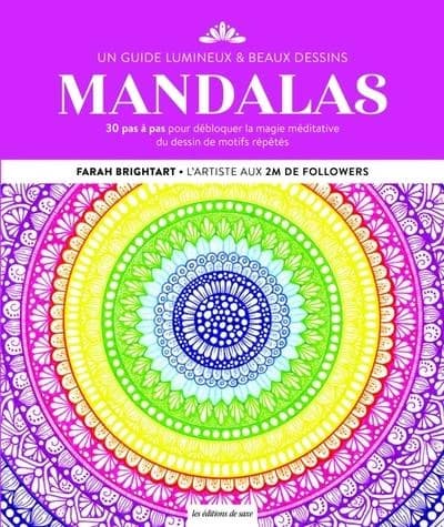 Mandalas : un guide lumineux & beaux dessins : 30 pas à pas pour débloquer la magie méditative du dessin de motifs répétés