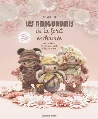 Les amigurumis de la forêt enchantée : au crochet : 15 fées des bois et leurs amis
