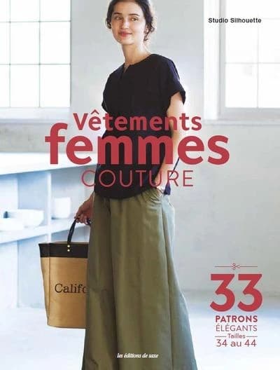 Vêtements femmes couture : 33 patrons élégants tailles 34 au 44