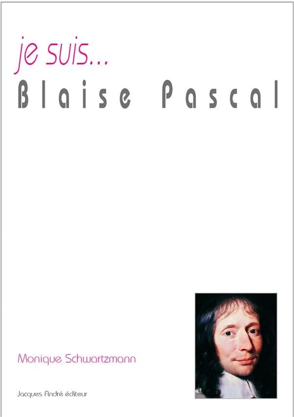 Je suis Blaise Pascal