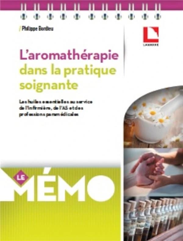 L'aromathérapie dans la pratique soignante : les huiles essentielles au service de l'infirmière, de l'AS et des professions paramédicales