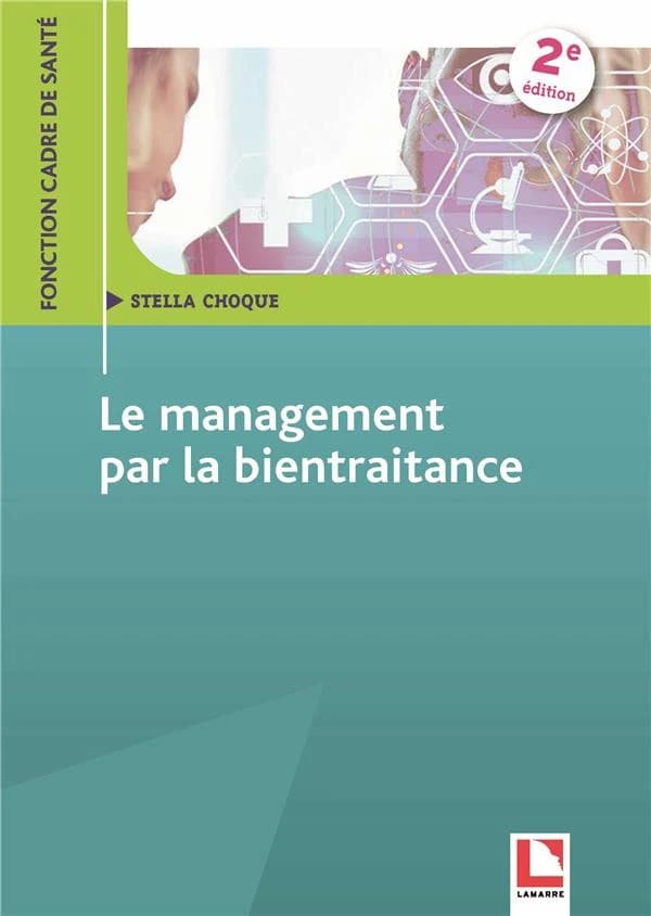 Le management par la bientraitance (2e éd.) Stella Choque