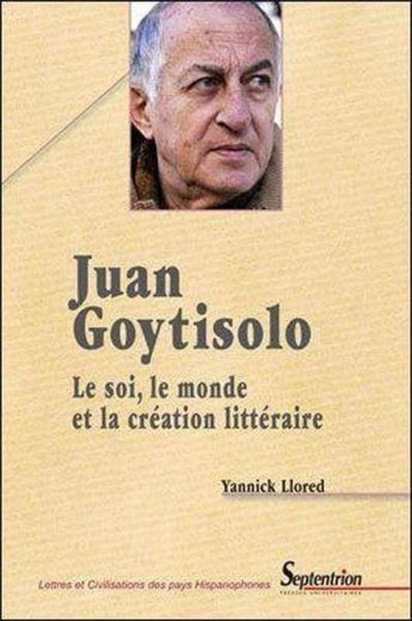 Juan Goytisolo : le soi, le monde et la création littéraire