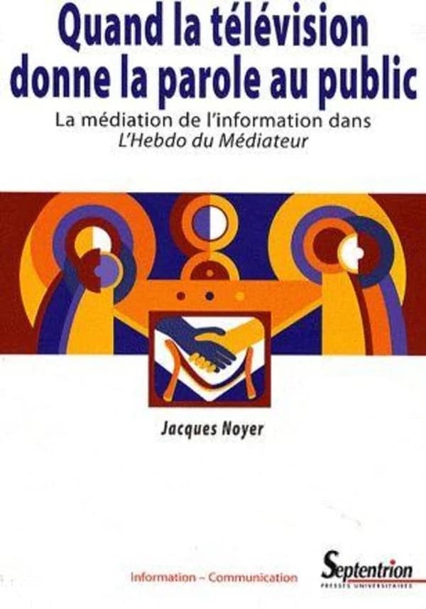 Quand la télévision donne la parole au public : la médiation de l'information dans "L'Hebdo du médiateur"