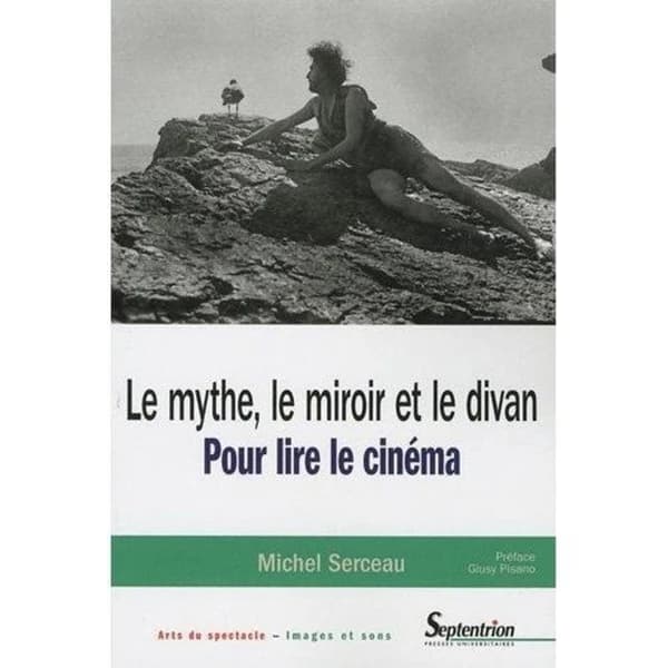 Le mythe, le miroir et le divan : pour lire le cinéma