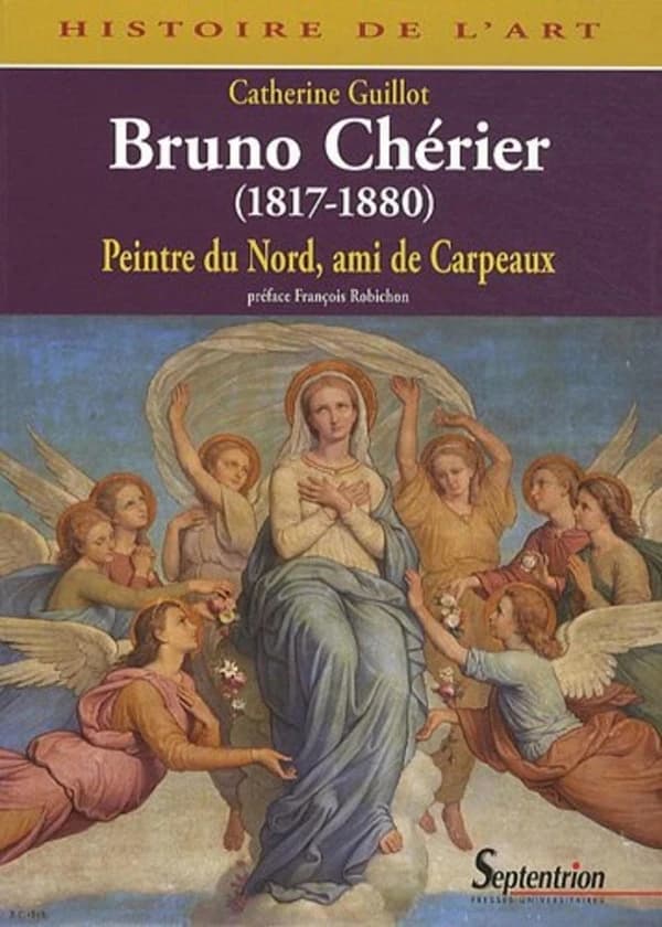 Bruno Chérier, 1817-1880 : peintre du Nord, ami de Carpeaux