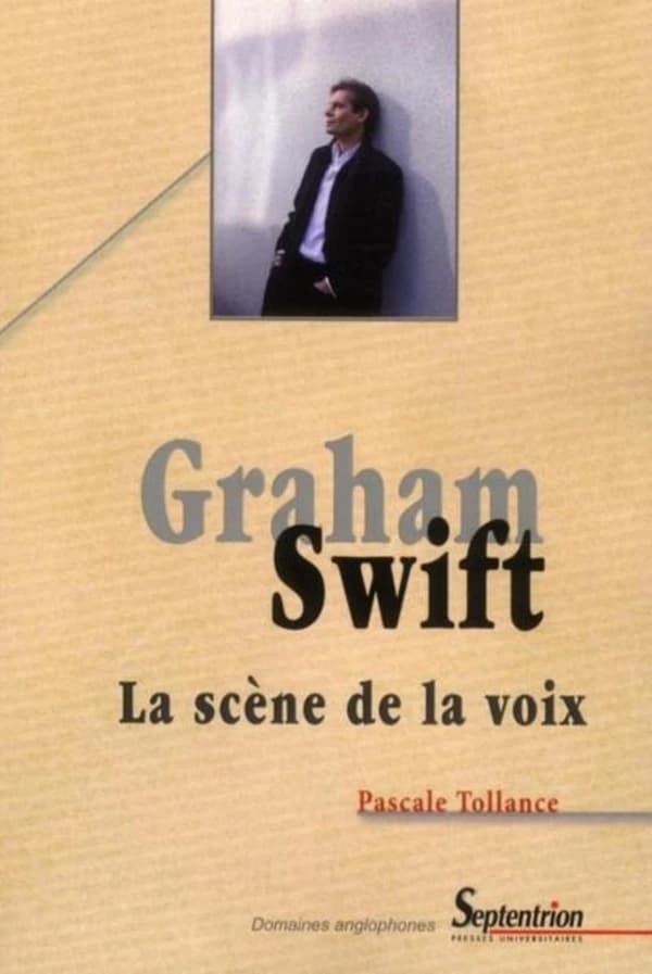 Graham Swift : la scène de la voix