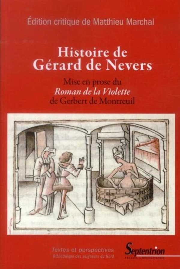 Histoire de Gérard de Nevers : mise en prose du "Roman de la Violette" de Gerbert de Montreuil
