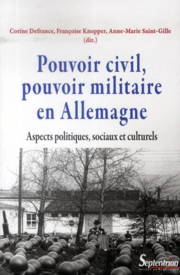 Pouvoir civil, pouvoir militaire en Allemagne : aspects politiques, sociaux et culturels