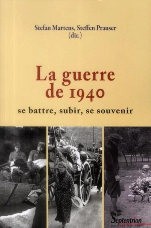 La guerre de 1940 : se battre, subir, se souvenir