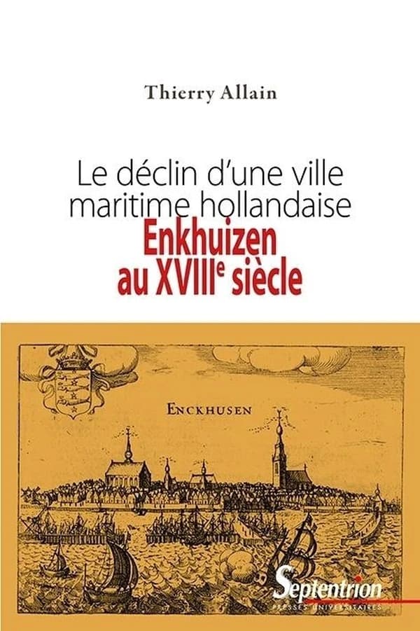 Enkhuizen au XVIIIe siècle : le déclin d'une ville maritime hollandaise